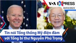 Tin nói Tổng thống Mỹ điện đàm với Tổng bí thư Nguyễn Phú Trọng | Truyền hình VOA 30/3/23