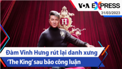 Đàm Vĩnh Hưng rút lại danh xưng ‘The King’ sau bão công luận | Truyền hình VOA 31/3/23
